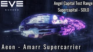 EVE Echoes  Aeon  Amarr Supercapital Supercarrier  Angel Capital Test Site  SOLO [upl. by Ecilef]