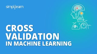 Cross Validation In Machine Learning  Cross Validation  Machine Learning Tutorial  Simplilearn [upl. by Ahsima]