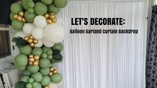 LETS DECORATE BALLOON GARLAND TUTORIALCURTAIN BACKDROP TUTORIAL [upl. by Leinad172]