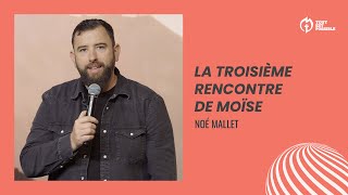 La troisième rencontre de Moïse  Pasteur Noé Mallet [upl. by Rotce]