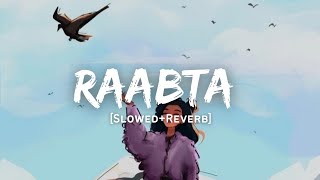 Raabta  Arijit Singh Song  Slowed And Reverb Lofi Mix [upl. by Hendrik]