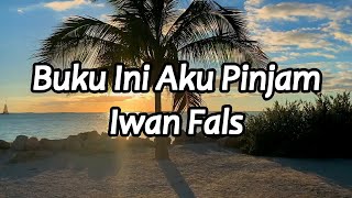 Iwan Fals  Buku Ini Aku Pinjam Lirik [upl. by Hayidan]