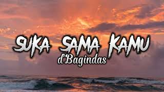 DBagindas  Suka Sama Kamu lyrics [upl. by Earissed899]