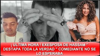 ¡ ULTIMA HORA  TATIANA OROZCO EXESPOSA DEL COMEDIANTE HASSAM quot LO DESENMASCARA quot ANTE LAS REDES [upl. by Girvin]