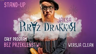 Arkadiusz Jaksa Jakszewicz  PARYŻ DRAKKAR  standup  BEZ PRZEKLEŃSTW  2023 cały program [upl. by Shelbi]