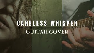 Careless Whisper  Electric Guitar Cover [upl. by Trimmer]