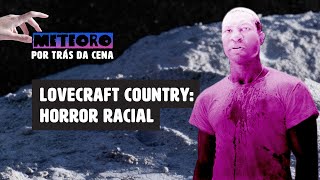 LOVECRAFT COUNTRY A SÉRIE QUE HOLLYWOOD NÃO QUERIA PRODUZIR  METEORO POR TRÁS DA CENA [upl. by Joyce]