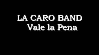 La Caro Band  Vale la pena [upl. by Fritze]