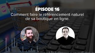 Ep16Comment faire le référencement naturel SEO de sa boutique en ligne [upl. by Ahouh]