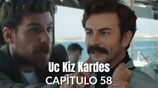 Uc Kiz Kardes Tres Hermanas Capitulo 58  ¡Türkan es mi esposa Somer [upl. by Roshelle104]