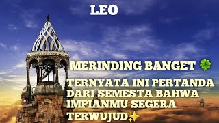 LEO TERNYATA INI PERTANDA DARI SEMESTA BAHWA IMPIAN MU SEGERA TERWUJUD🍀 [upl. by Idham]