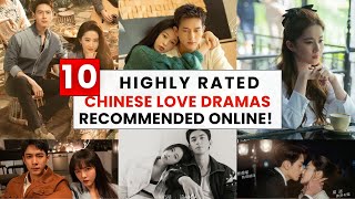 Top 10 Highly Rated Chinese Love Dramas Recommended Online The Tale of Rose is a MUST WATCH [upl. by Nneb]