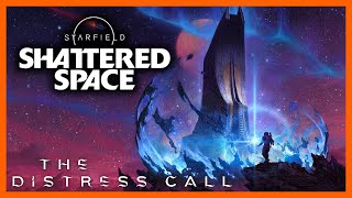 Starfield  Shattered Space  The Distress Call [upl. by Eatnoed]