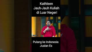 Kathleen Jauh  Jauh Kuliah Di Luar Negeri Pulang Ke Indonesia Jualan Es [upl. by Man]