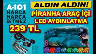 239 TL FİYATIYLA PİRANHA ARAÇ İÇİ LED AYDINLATMA SİSTEMİ 8 AĞUSTOS A101 SATIŞTA [upl. by Fredi]