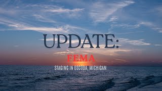 UPDATE FEMA Staging in Oscoda Michigan [upl. by Paehpos]