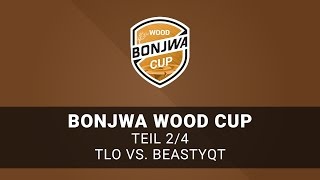 Bonjwa Wood Cup  Teil 24  TLO vs Beastyqt [upl. by Coriss]