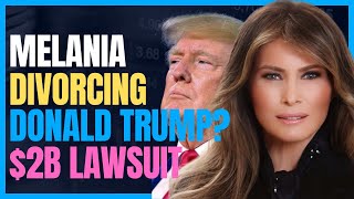 Melania Trump at the center of divorce with over 2000000000 lawsuit claim [upl. by Golanka]