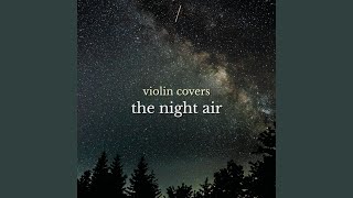 the night air [upl. by Mersey]