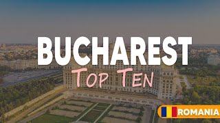 Top 10 Places to Visit in Bucharest  Romania [upl. by Anetta]