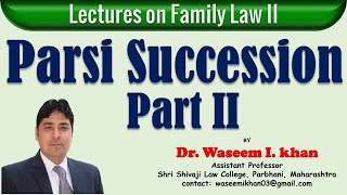 Parsi Succession Part II  Section 53 of Indian Succession Act 1925  Lectures on Family Law [upl. by Caddaric]