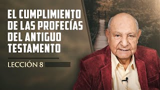 Pr Bullón  Lección 8  El Cumplimiento De Las Profecías Del Antiguo Testamento [upl. by Truda]