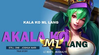 Akala ko ML lang  Still One Ft Joshua Mari Mobile Legends Lovesong [upl. by Gildas]