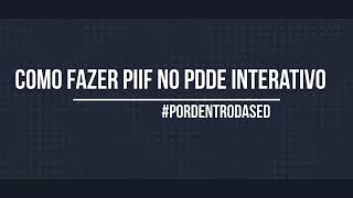 PIIF no PDDE Interativo [upl. by Ariday]