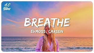 Evmoss Carsen  Breathe Lyric Video [upl. by Anaz]