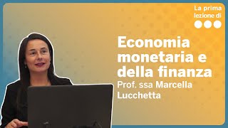 La prima lezione di Economia monetaria e della finanza  Marcella Lucchetta [upl. by Rieger]