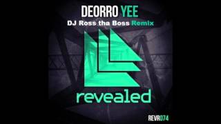 DeorroYee Original DJ Ross tha Boss remix [upl. by Eimmij]