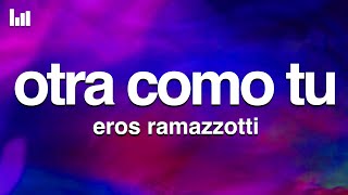 Eros Ramazzotti  Otra Como Tú LetraLyrics [upl. by Liborio]