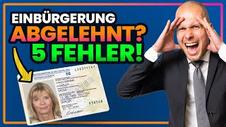 5 Gründe warum deine Einbürgerung abgelehnt wird [upl. by Nyrak]