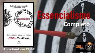 Essencialismo Completo – Greg Mckeown  audiobook em PT BR [upl. by Rutger]