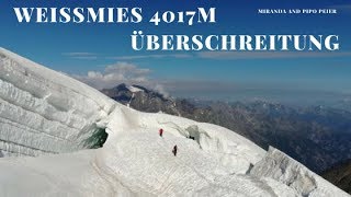 Weissmies 4017m Überschreitung [upl. by Wernsman936]