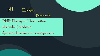 CollègeBREVET PHYSIQUECHIMIE Sujet 2022 Nouvelle CalédonieActivités humaines et conséquences [upl. by Macmillan]