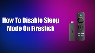 How To Disable Sleep Mode On Firestick [upl. by Banwell948]