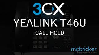 Yealink T46U 3CX Call Hold Tutorial McBricker [upl. by Tremain]