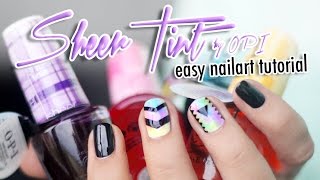 Tuto Nailart  Sheer Tints by OPI [upl. by Reeba]