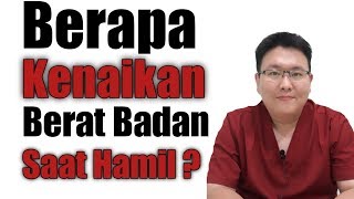 BERAPA KENAIKAN BERAT BADAN SELAMA HAMIL  TANYAKAN DOKTER [upl. by Fanny166]