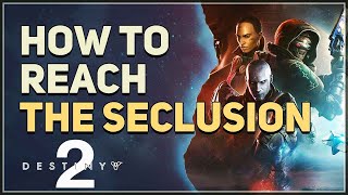 How to get to The Seclusion Destiny 2 [upl. by Noel]