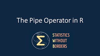 The Pipe Operator in R — SWB open online statistics courses [upl. by Orgel423]