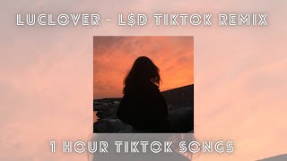 Luclover  LD TikTok remix  1 hour TikTok songs [upl. by Chester]