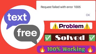 Request Failed With Error 1005 textfree TextfreeNewMethod1005 [upl. by Querida]