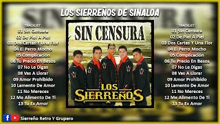 LOS SIERREÑOS DE SINALOA  Sin Censura DISCO DE ESTUDIO [upl. by Ennaitak]