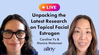 Unpacking the Latest Research on Topical Facial Estrogen  Caroline Yu amp Monica Molenaar [upl. by Rubin700]