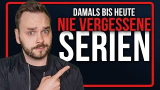 Nie vergessene Serien Von Damals bis heute  Serien die mich prägten  SerienFlash [upl. by Kissie]