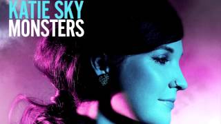 Katie Sky  Monsters Official Audio  Out Now at iTunes [upl. by Anirtek41]