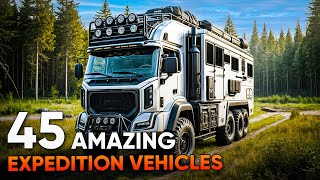 45 Most Amazing Expedition Vehicles That Can Conquer Any Challenge [upl. by Haliek806]