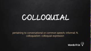 How to Pronounce COLLOQUIAL in American English [upl. by Iroak]